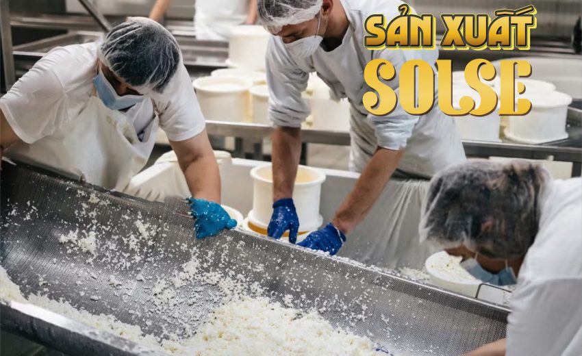 Khám phá 6 bước sản xuất Solse