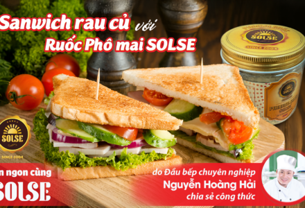 Bánh mì kẹp rau và Ruốc Phô mai SOLSE