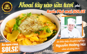 Khoai tây xào sữa tươi phủ Ruốc Phô mai SOLSE