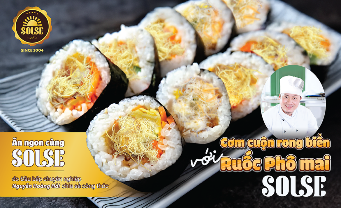 Cơm cuộn rong biển và Ruốc phô mai SOLSE
