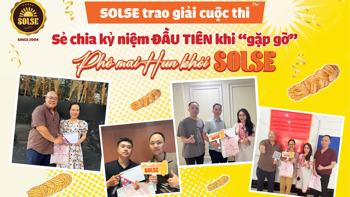 Trao giải cuộc thi “Sẻ chia kỷ niệm ĐẦU TIÊN khi ‘gặp gỡ’ Phô mai Hun khói SOLSE”