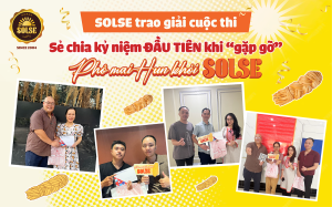 Trao giải cuộc thi “Sẻ chia kỷ niệm ĐẦU TIÊN khi ‘gặp gỡ’ Phô mai Hun khói SOLSE”