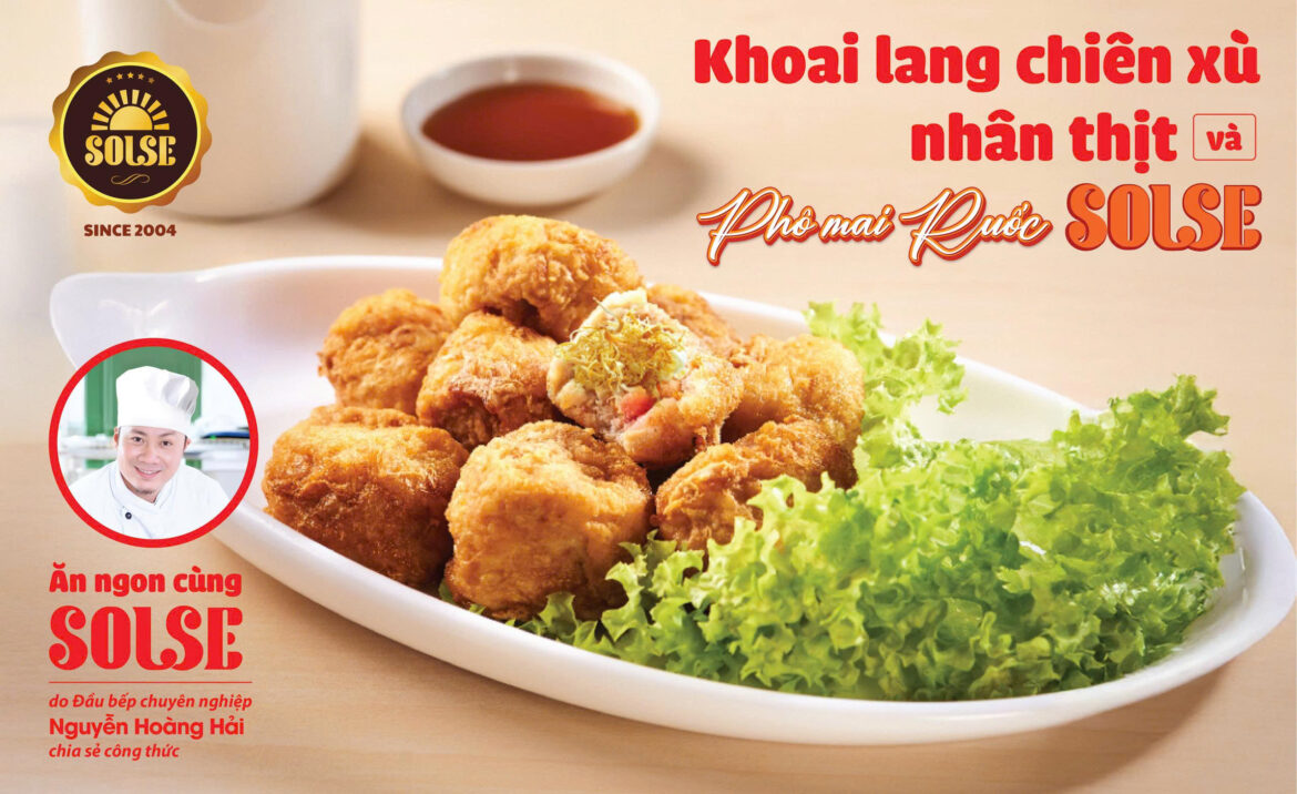 Khoai lang chiên xù nhân thịt và Phô mai Ruốc SOLSE