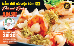 Nấm đùi gà trộn tôm với Phô mai Ruốc SOLSE