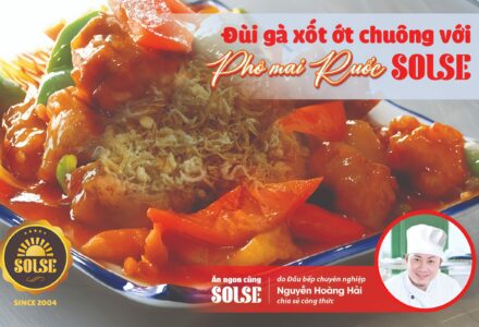 Đùi gà xốt ớt chuông với Phô mai Ruốc SOLSE