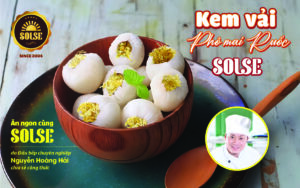 kem vải và Phô mai Ruốc SOLSE