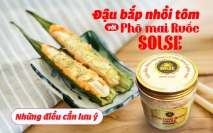 Đậu bắp nhồi tôm với Phô mai Ruốc SOLSE: Những điều cần lưu ý!