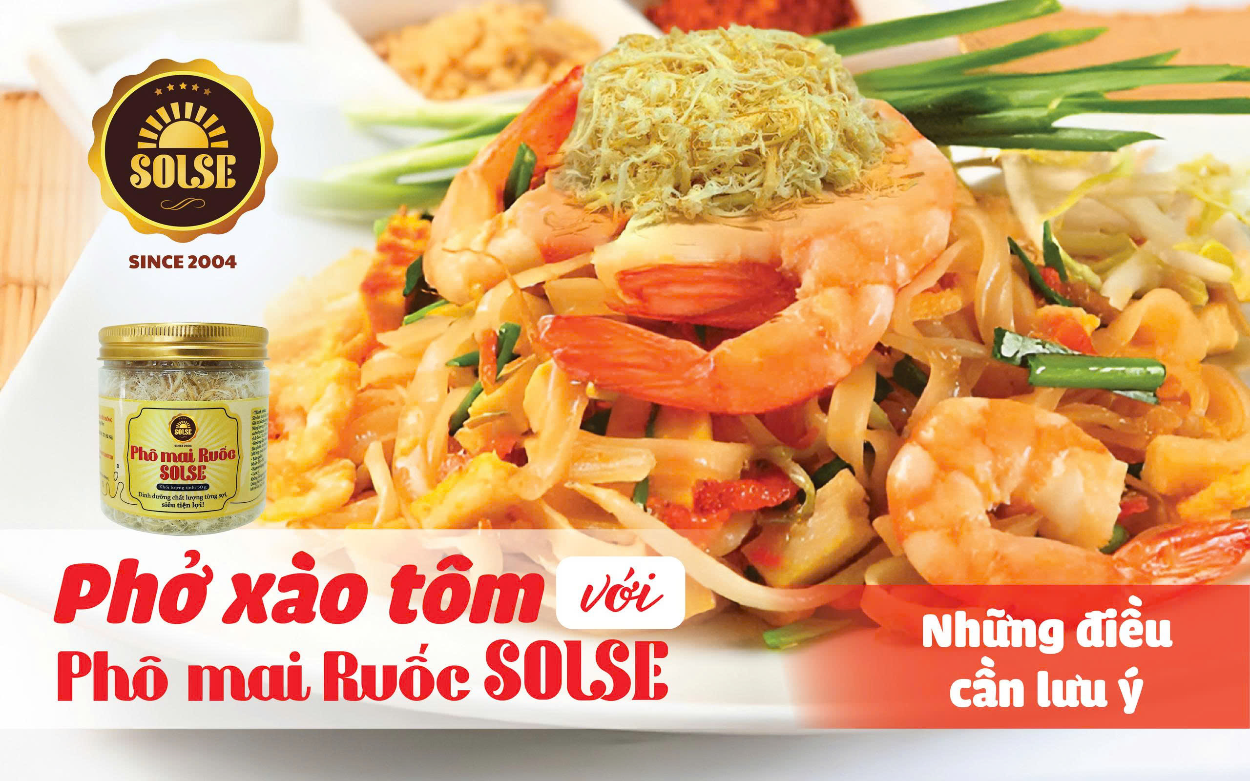 Phở xào tôm với Phô mai Ruốc SOLSE: Những điều cần lưu ý!
